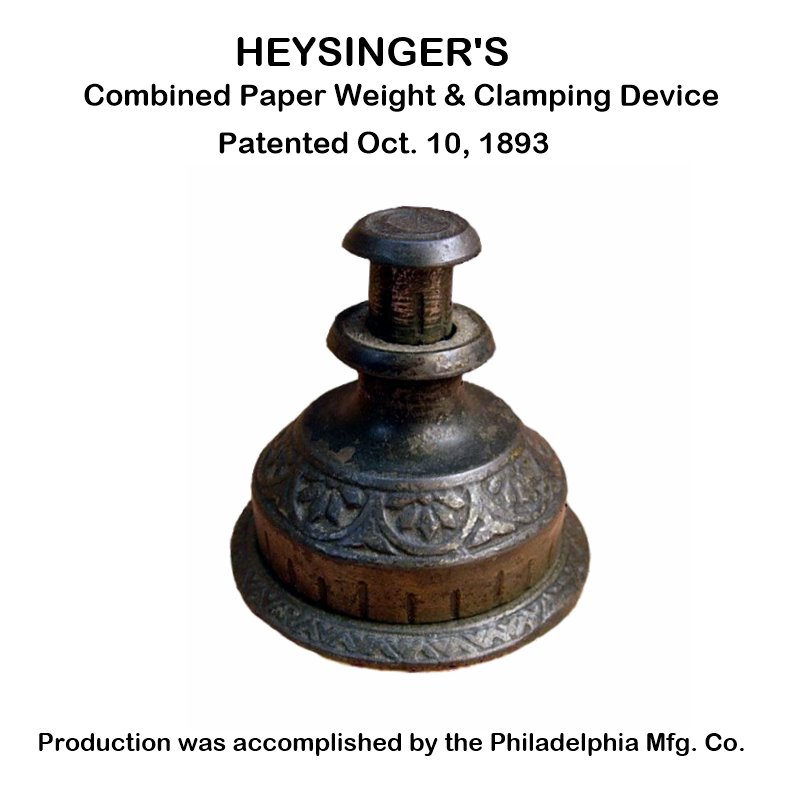 Heysinger's Combined Paper Weight and Clamping Device, patented October 10, 1893, made by the Philadelphia Mfg. Co.
