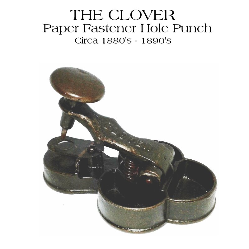 The Clover Paper Fastener Hole Punch, circa 1880s to 1890s